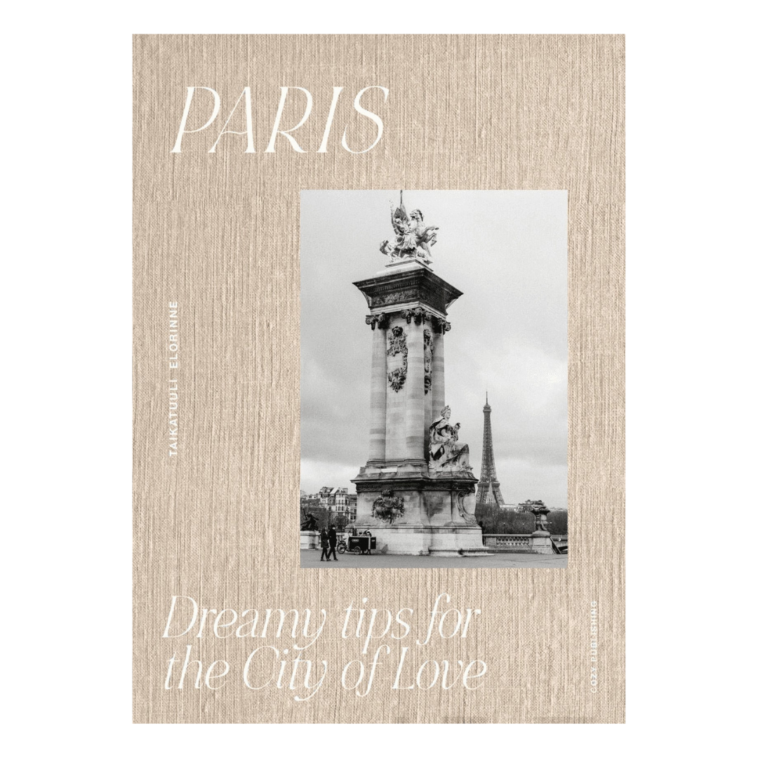 Paris – Dreamy Tips for the City of Love