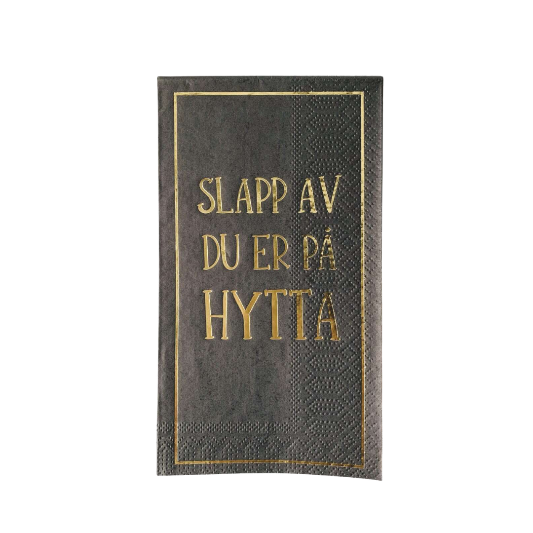 Serviett "Slapp av du er på hytta"